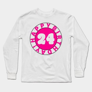 Happy 24th Birthday Long Sleeve T-Shirt